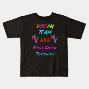 first grade teachers dream team pink and blue Kids T-Shirt